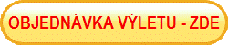 INFORMACE A REZERVACE VÝLETU